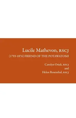 Lucile Mathevon, RSCJ (1793-1876): Priateľ Potawatomi - Lucile Mathevon, RSCJ (1793-1876): Friend of the Potawatomi