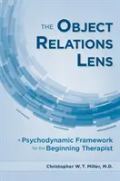 Objektívne vzťahy: Psychodynamický rámec pre začínajúcich terapeutov - The Object Relations Lens: A Psychodynamic Framework for the Beginning Therapist