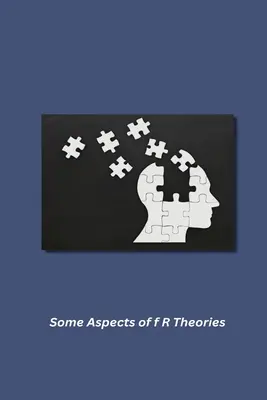 Niektoré aspekty teórií f R - Some Aspects of f R Theories