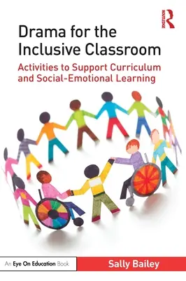 Dráma pre inkluzívnu triedu: Aktivity na podporu učebných osnov a sociálno-emocionálneho učenia - Drama for the Inclusive Classroom: Activities to Support Curriculum and Social-Emotional Learning
