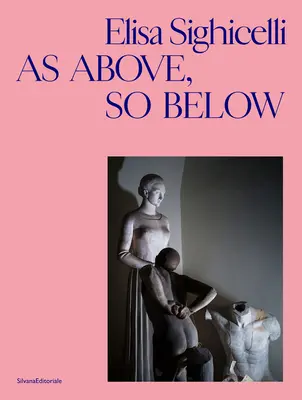 Elisa Sighicelli: Ako hore, tak dole - Elisa Sighicelli: As Above, So Below