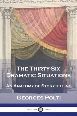 Tridsaťšesť dramatických situácií: Anatómia rozprávania príbehov - The Thirty-Six Dramatic Situations: An Anatomy of Storytelling