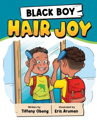 Black Boy Hair Joy: Rýmovaná kniha, ktorá učí čiernych chlapcov láske k sebe samým - Black Boy Hair Joy: A Rhyming Book that Teaches Black Boys Self Love