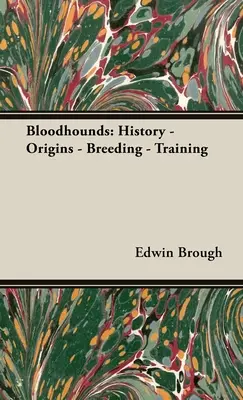 Bloodhoundi: História - pôvod - chov - výcvik - Bloodhounds: History - Origins - Breeding - Training