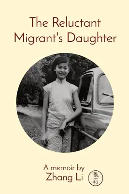 Dcéra neochotného migranta: A memoir by - The Reluctant Migrant's Daughter: A memoir by