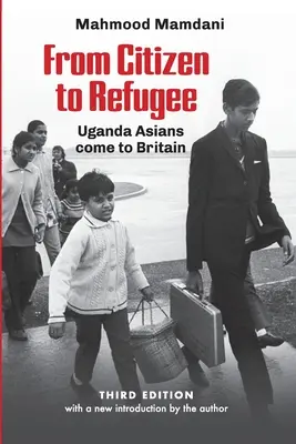 Od občana k utečencovi: Ugandskí Ázijčania prichádzajú do Británie - From Citizen to Refugee: Uganda Asians come to Britain
