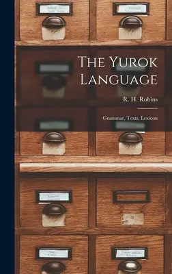 Jazyk Yurok: Jurokský jazyk: gramatika, texty, lexikón - The Yurok Language: Grammar, Texts, Lexicon