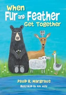 Keď sa spojí kožušina a perie - When Fur and Feather Get Together