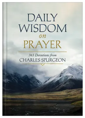 Denná múdrosť o modlitbe: 365 pobožností od Charlesa Spurgeona - Daily Wisdom on Prayer: 365 Devotions from Charles Spurgeon