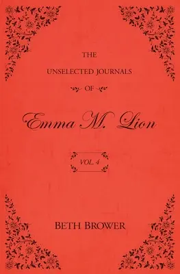 Nevybrané denníky Emmy M. Lionovej: 4. zväzok - The Unselected Journals of Emma M. Lion: Vol. 4