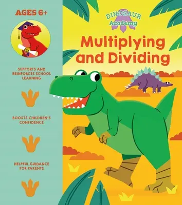 Akadémia dinosaurov: Násobenie a delenie - Dinosaur Academy: Multiplying and Dividing