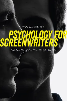 Psychológia pre scenáristov: Budovanie konfliktu v scenári - Psychology for Screenwriters: Building Conflict in Your Script