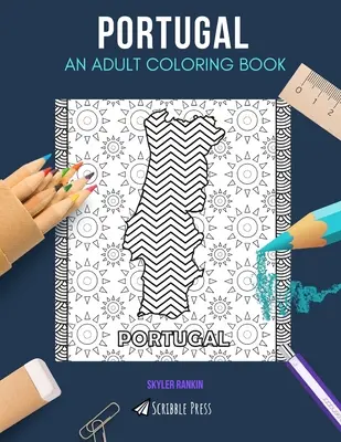 Portugalsko: KNIHA MAĽOVANIEK PRE DOSPELÝCH: Portugalsko: kniha na vyfarbovanie pre dospelých - Portugal: AN ADULT COLORING BOOK: A Portugal Coloring Book For Adults