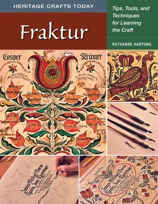 Fraktúra: Tipy, nástroje a techniky na osvojenie si remesla - Fraktur: Tips, Tools, and Techniques for Learning the Craft