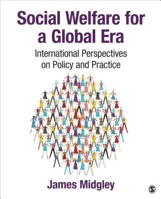 Sociálna starostlivosť pre globálnu éru: International Perspectives on Policy and Practice (Medzinárodné perspektívy politiky a praxe) - Social Welfare for a Global Era: International Perspectives on Policy and Practice