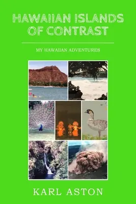 Havajské ostrovy kontrastov: Moje havajské dobrodružstvá - Hawaiian Islands of Contrast: My Hawaiian Adventures