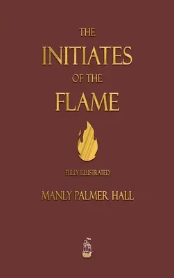 Zasvätenci plameňa - plne ilustrované vydanie - The Initiates of the Flame - Fully Illustrated Edition