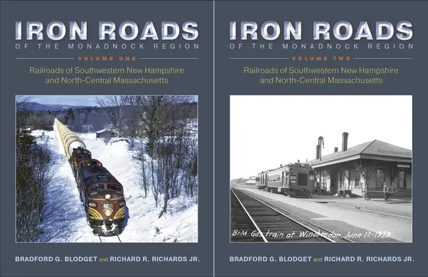 Železné cesty regiónu Monadnock: Železnice juhozápadného New Hampshire a severného stredného Massachusetts: 2 zväzky - Iron Roads of the Monadnock Region: Railroads of Southwestern New Hampshire and North-Central Massachusetts: 2 Volume Set