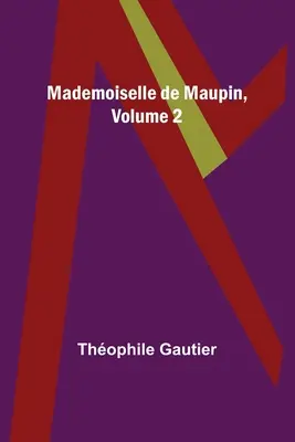 Mademoiselle de Maupin, 2. diel - Mademoiselle de Maupin, Volume 2