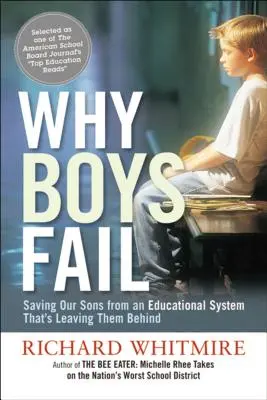 Prečo chlapci zlyhávajú: Zachrániť našich synov pred vzdelávacím systémom, ktorý ich necháva pozadu - Why Boys Fail: Saving Our Sons from an Educational System That's Leaving Them Behind