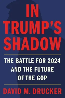 V Trumpovom tieni: Boj o rok 2024 a budúcnosť GOP (In Trump's Shadow: The Battle for 2024 and the Future of the GOP) - In Trump's Shadow: The Battle for 2024 and the Future of the GOP
