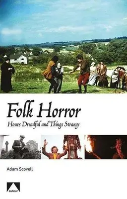 Ľudový horor: Hodiny hrôzy a veci podivné - Folk Horror: Hours Dreadful and Things Strange