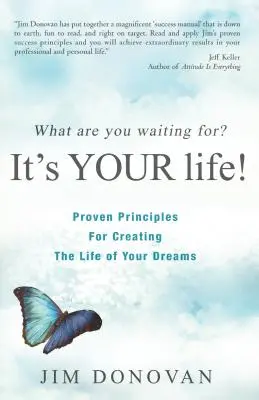 Na čo čakáte?: Je to váš život! - What Are You Waiting For?: It's Your Life!