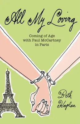 Všetky moje lásky: Dozrievanie s Paulom McCartneym v Paríži - All My Loving: Coming of Age with Paul McCartney in Paris