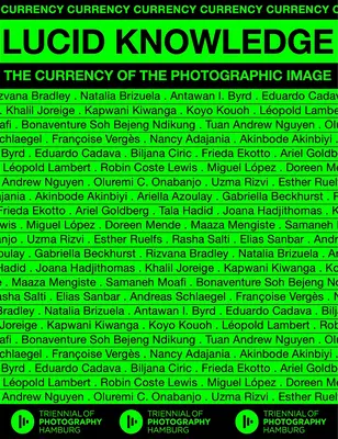 Lucidné poznanie: Vedomosti: mena fotografického obrazu (The Currency of Photographic Image) - Lucid Knowledge: The Currency of the Photographic Image