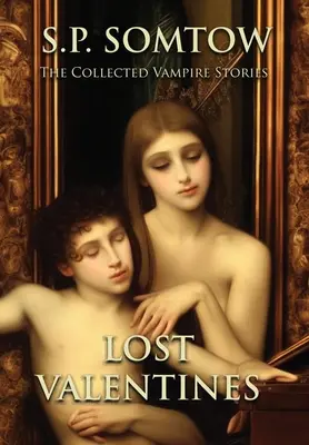 Stratené valentínky: Zbierka upírskych príbehov - Lost Valentines: The Collected Vampire Stories