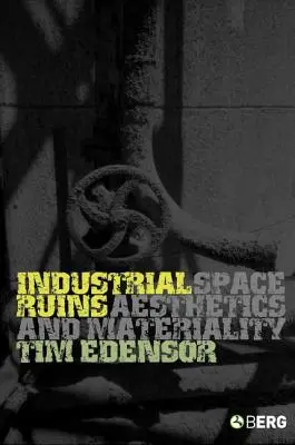 Industriálne ruiny: Priestor, estetika a materialita - Industrial Ruins: Space, Aesthetics and Materiality