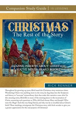 Vianoce: Zvyšok príbehu Študijná príručka: Úžasné poznatky o Vianociach, ktoré ste nikdy predtým nepočuli - Christmas: The Rest of the Story Study Guide: Amazing Insights About Christmas You've Never Heard Before