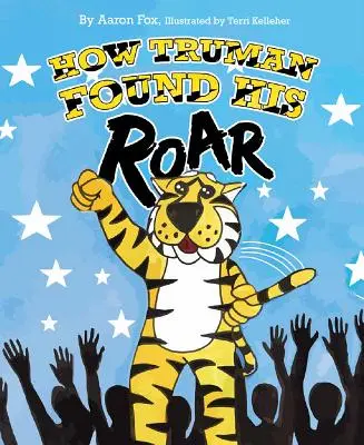 Ako Truman našiel svoj rev - How Truman Found His Roar