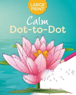 Veľká tlačená kľudná bodkovaná maľovanka - Large Print Calm Dot-To-Dot