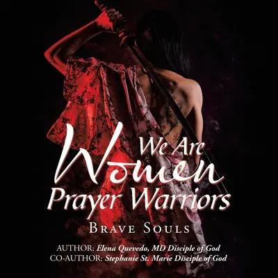 My sme ženy - bojovníčky modlitby: Odvážne duše - We Are Women Prayer Warriors: Brave Souls