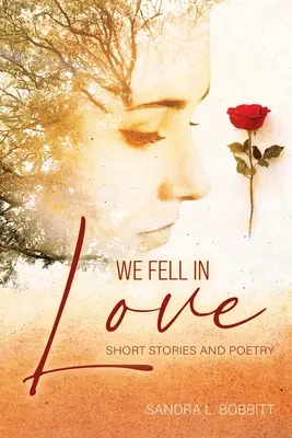 Zamilovali sme sa: Krátke príbehy a poézia - We Fell In love: Short Stories and Poetry