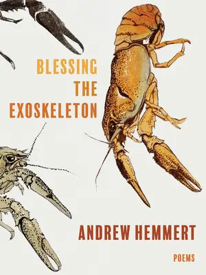 Požehnanie exoskeletu: Básne - Blessing the Exoskeleton: Poems