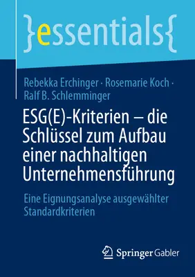 Kritériá Esg(e) - kľúč k budovaniu udržateľnej správy a riadenia spoločností: analýza vhodnosti vybraných štandardných kritérií - Esg(e)-Kriterien - Die Schlssel Zum Aufbau Einer Nachhaltigen Unternehmensfhrung: Eine Eignungsanalyse Ausgewhlter Standardkriterien