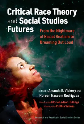 Kritická rasová teória a budúcnosť sociálnych štúdií: Od nočnej mory rasového realizmu k hlasnému snívaniu - Critical Race Theory and Social Studies Futures: From the Nightmare of Racial Realism to Dreaming Out Loud