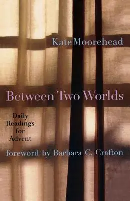 Medzi dvoma svetmi: Denné čítania na advent - Between Two Worlds: Daily Readings for Advent