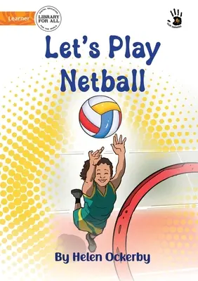 Zahrajme si netball - Naše učenie - Let's Play Netball - Our Yarning