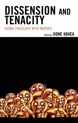 Rozkol a húževnatosť: Teológia s nervami - Dissension and Tenacity: Doing Theology with Nerves