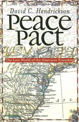 Mierový pakt: Stratený svet amerických zakladateľov - Peace Pact: The Lost World of the American Founding