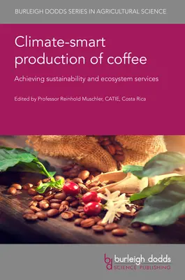 Klimaticky rozumná výroba kávy: Zlepšenie sociálnej a environmentálnej udržateľnosti - Climate-Smart Production of Coffee: Improving Social and Environmental Sustainability