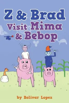 Z a Brad na návšteve u Mimy a Bebopa - Z & Brad Visit Mima & Bebop
