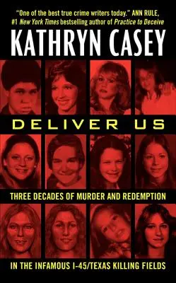 Vysloboď nás: Tri desaťročia vrážd a vykúpenia na neslávne známej ceste I-45/Texas Killing Fields - Deliver Us: Three Decades of Murder and Redemption in the Infamous I-45/Texas Killing Fields