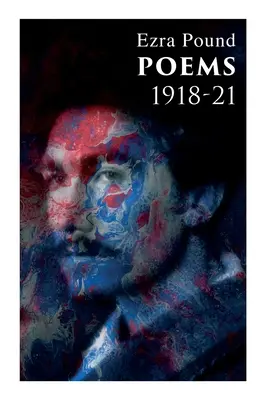 Básne 1918-21: Vrátane troch portrétov a štyroch kantát - Poems 1918-21: Including Three Portraits and Four Cantos