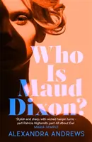 Kto je Maud Dixonová? - šibalský thriller s postavou, na ktorú nikdy nezabudnete - Who is Maud Dixon? - a wickedly twisty thriller with a character you'll never forget