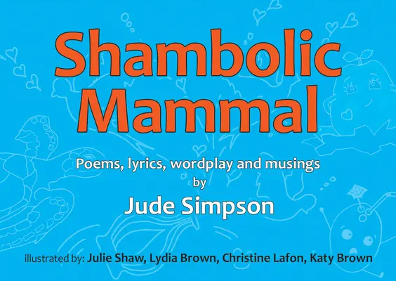 Šambolický cicavec: Básne, texty, slovné hry a úvahy - Shambolic Mammal: Poems, Lyrics, Wordplay and Musings