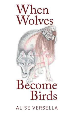 Keď sa vlci stanú vtákmi - When Wolves Become Birds